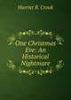 One Christmas Eve: An Historical Nightmare, Harriet B. Crook 