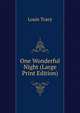One Wonderful Night (Large Print Edition), Louis Tracy 