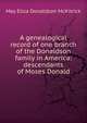 A genealogical record of one branch of the Donaldson family in America: descendants of Moses Donald, May Eliza Donaldson McKitrick 