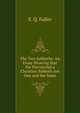 The Two Sabbaths: An Essay Showing that the Patriarchal a Christian Sabbath Are One and the Same, E. Q. Fuller 