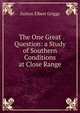The One Great Question: a Study of Southern Conditions at Close Range, Sutton Elbert Griggs 