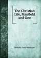 The Christian Life, Manifold and One., Brooke Foss Westcott 