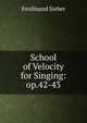 School of Velocity for Singing: op.42-43, Ferdinand Sieber 