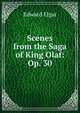 Scenes from the Saga of King Olaf: Op. 30, Edward Elgar 