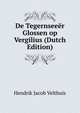 De Tegernseeer Glossen op Vergilius (Dutch Edition), Hendrik Jacob Velthuis 