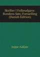 Skrifter I Folkeudgave: Bondens Son; Fortaelling (Danish Edition), Jeppe Aakjaer 