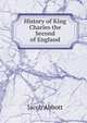 History of King Charles the Second of England., Jacob Abbott 