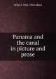 Panama and the canal in picture and prose, Willis J. 1863-1934 Abbot 