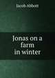 Jonas on a farm in winter, Jacob Abbott 