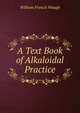 A Text Book of Alkaloidal Practice, William Francis Waugh 