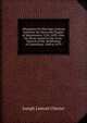 Allegations for Marriage Licences Issued by the Dean and Chapter of Westminster, 1558-1699: Also, for Those Issued by the Vicar-General of the Archbishop of Canterbury, 1660 to 1679, Joseph Lemuel Chester 