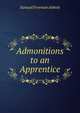 Admonitions to an Apprentice, Samuel Freeman Abbott 