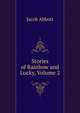 Stories of Rainbow and Lucky, Volume 2, Jacob Abbott 