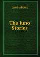 The Juno Stories, Abbott Jacob 