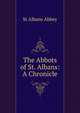 The Abbots of St. Albans: A Chronicle, St Albans Abbey 