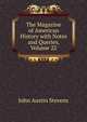 The Magazine of American History with Notes and Queries, Volume 22, John Austin Stevens 