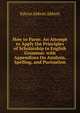 How to Parse: An Attempt to Apply the Principles of Scholarship to English Grammar. with Appendixes On Analysis, Spelling, and Puctuation, Abbott, Edwin Abbott, 1838-1926 