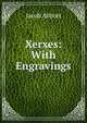 Xerxes: With Engravings, Jacob Abbott 