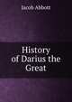 History of Darius the Great, Jacob Abbott 
