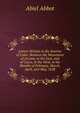 Letters Written in the Interior of Cuba: Between the Mountains of Arcana, to the East, and of Cusco, to the West, in the Months of February, March, April, and May, 1828, Abiel Abbot 