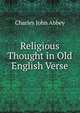 Religious Thought in Old English Verse, Charles John Abbey 