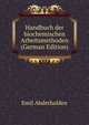 Handbuch der biochemischen Arbeitsmethoden (German Edition), Emil Abderhalden 