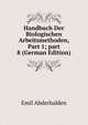 Handbuch Der Biologischen Arbeitsmethoden, Part 1; part 8 (German Edition), Emil Abderhalden 