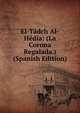 El-Tadch Al-Hedia: (La Corona Regalada.) (Spanish Edition), 
