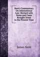 Kent's Commentary On International Law: Revised with Notes and Cases Brought Down to the Present Time, Kent, James, 1763-1847 