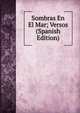 Sombras En El Mar; Versos (Spanish Edition), 