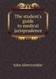 The student's guide to medical jurisprudence, John Abercrombie 