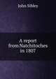 A report from Natchitoches in 1807, John Sibley 