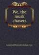We, the musk chasers, Loureine [from old catalog] Aber 