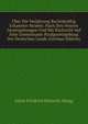 Uber Die Verjahrung Rechtskraftig Erkannter Strafen: Nach Den Neuern Gesetzgebungen Und Mit Rucksicht Auf Eine Gemeinsame Strafgesetzgebung Der Deutschen Lande (German Edition), Julius Friedrich Heinrich Abegg 