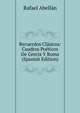 Recuerdos Clasicos: Cuadros Poeticos De Grecia Y Roma (Spanish Edition), Rafael Abellan 