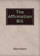 The Affirmation Bill, Aberdeen 