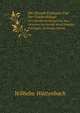 Die Chronik Fredegars Und Der Frankenkonige: Die Lebensbeschreibungen Des Abtes Columban, Der Bischofe Arnulf, Leodegar Und Eligius, Der Konigin Bathilde (German Edition), Wilhelm Wattenbach 