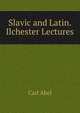 Slavic and Latin. Ilchester Lectures, Carl Abel 