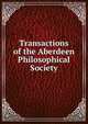 Transactions of the Aberdeen Philosophical Society, 