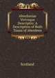 Abredoniae Vtrivsque Descriptio: A Description of Both Touns of Aberdeen, Scotland 