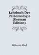 Lehrbuch Der Palaozoologie (German Edition), Othenio Abel 