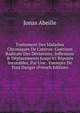 Traitement Des Maladies Chroniques De L'ut?rus: Gu?rison Radicale Des D?viations, Inflexions & D?placements Jusqu'ici R?put?s Incurables, Par Une . Exempte De Tout Danger (French Edition), Jonas Abeille 
