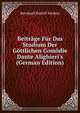 Beitr?ge F?r Das Studium Der G?ttlichen Com?die Dante Alighieri's (German Edition), Bernhard Rudolf Abeken 