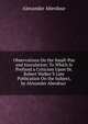 Observations On the Small-Pox and Inoculation: To Which Is Prefixed a Criticism Upon Dr. Robert Walker'S Late Publication On the Subject, by Alexander Aberdour ., Alexander Aberdour 