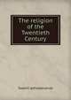 The religion of the Twentieth Century, Swami abhedananda 