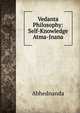 Vedanta Philosophy: Self-Knowledge Atma-Jnana, Abhednanda 