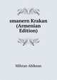 smanern Krakan (Armenian Edition), Mihran Abikean 