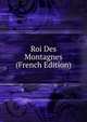 Roi Des Montagnes (French Edition), 