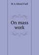On mass work, M A Aboul Fadl 