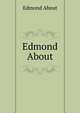 Edmond About, Edmond About 